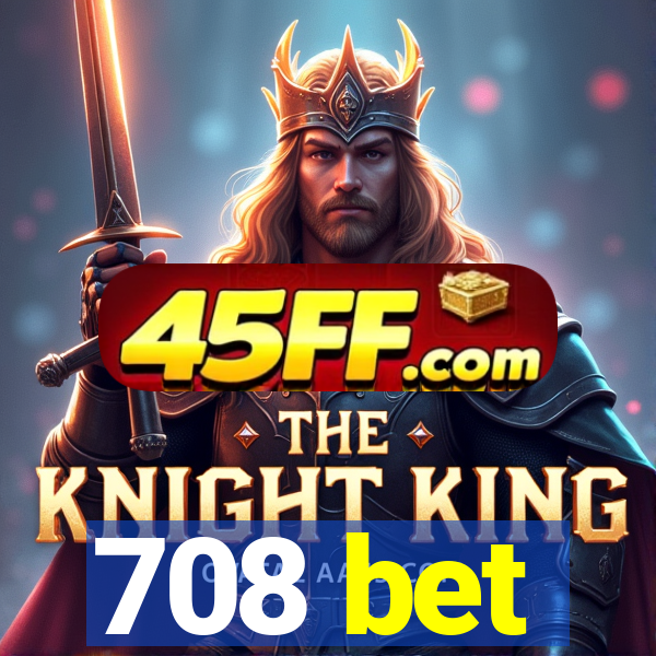 708 bet